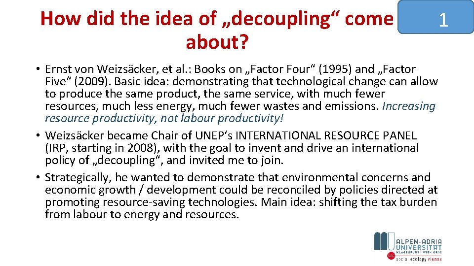 How did the idea of „decoupling“ come about? 1 • Ernst von Weizsäcker, et