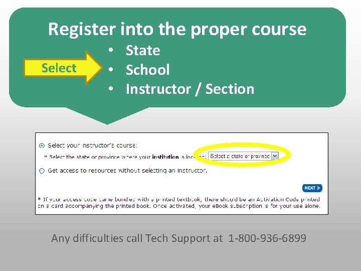 Register into the proper course Select • State • School • Instructor / Section