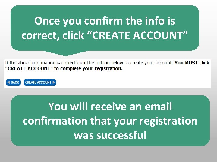 Once you confirm the info is correct, click “CREATE ACCOUNT” You will receive an