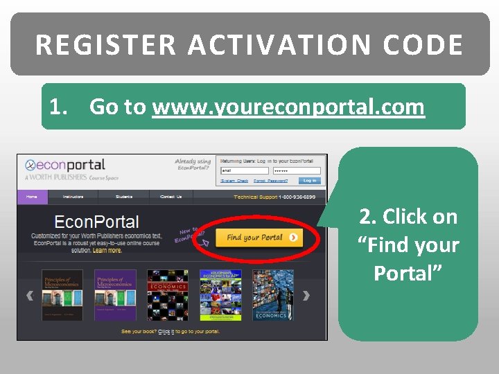 REGISTER ACTIVATION CODE 1. Go to www. youreconportal. com 2. Click on “Find your