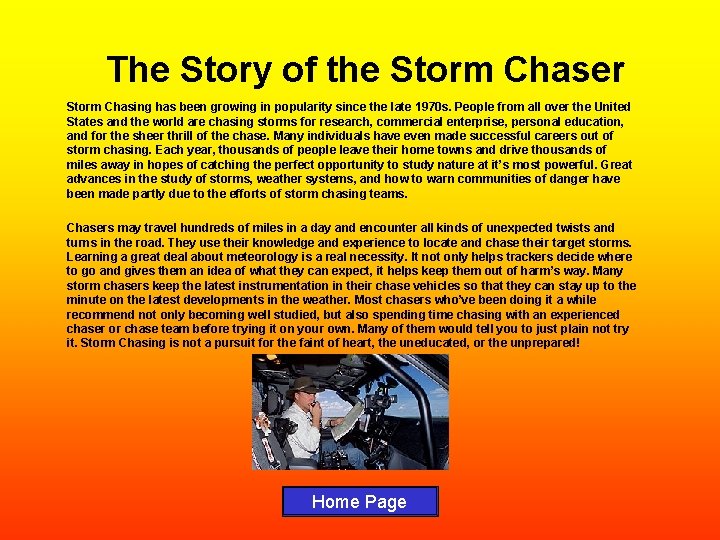The Story of the Storm Chaser Storm Chasing has been growing in popularity since