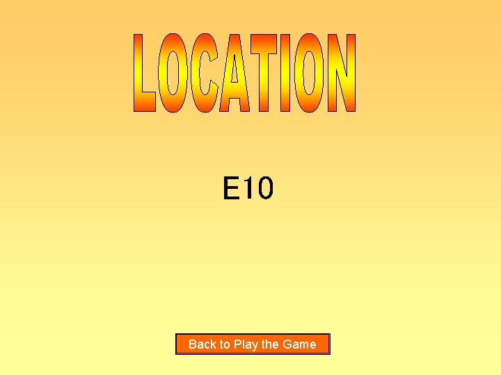 E 10 Back to Play the Game 