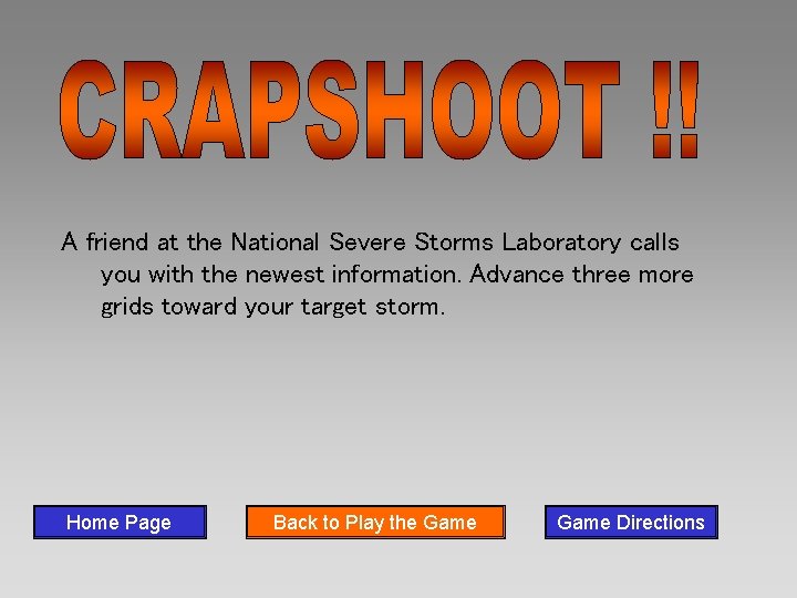 A friend at the National Severe Storms Laboratory calls you with the newest information.