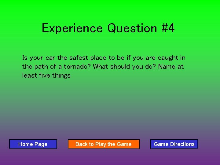 Experience Question #4 Is your car the safest place to be if you are