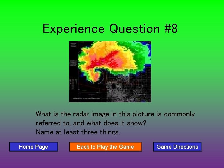 Experience Question #8 What is the radar image in this picture is commonly referred