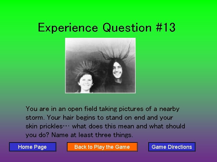 Experience Question #13 You are in an open field taking pictures of a nearby