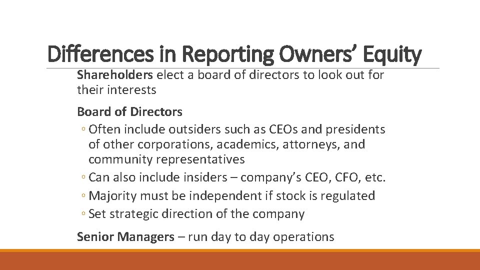 Differences in Reporting Owners’ Equity Shareholders elect a board of directors to look out