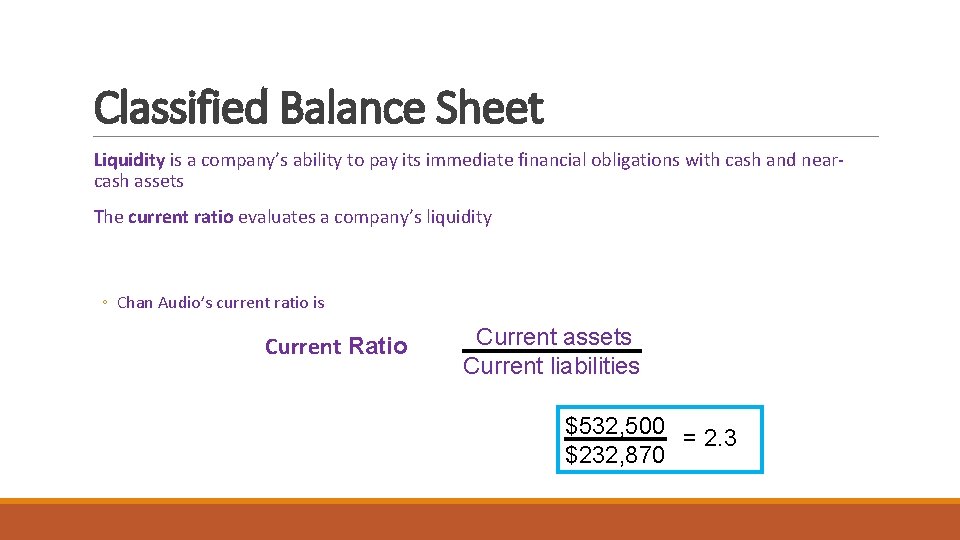 Classified Balance Sheet Liquidity is a company’s ability to pay its immediate financial obligations