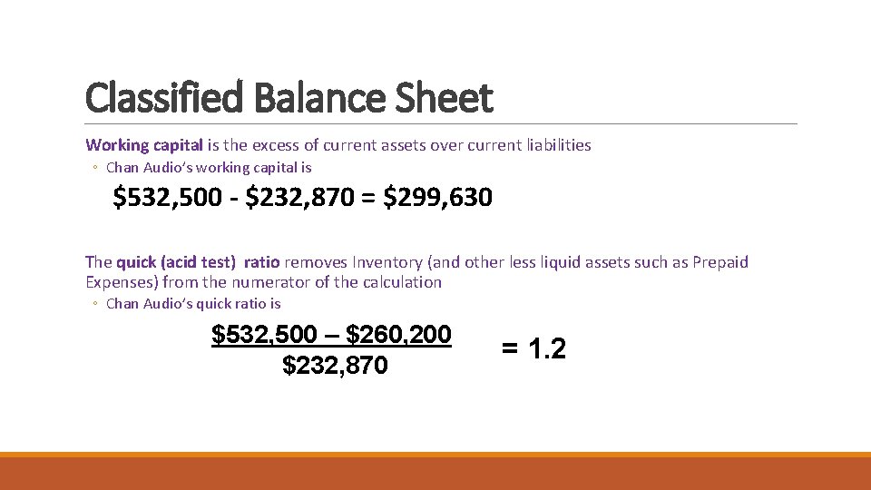 Classified Balance Sheet Working capital is the excess of current assets over current liabilities