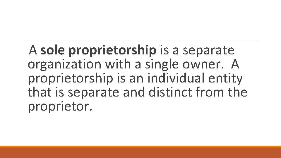 A sole proprietorship is a separate organization with a single owner. A proprietorship is A sole proprietorship is a separate organization with a single owner. A proprietorship is