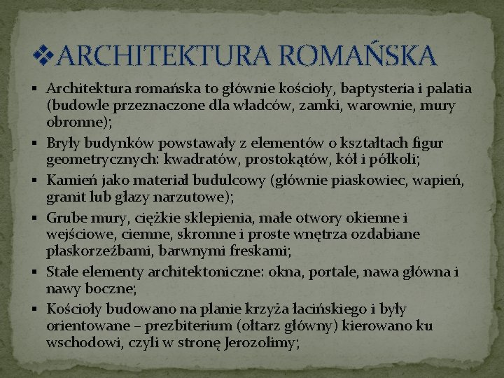 v. ARCHITEKTURA ROMAŃSKA § Architektura romańska to głównie kościoły, baptysteria i palatia § §