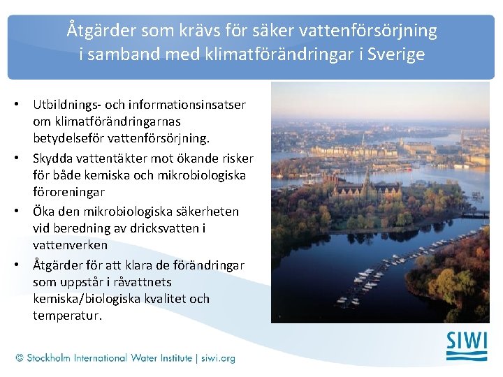 Åtgärder som krävs för säker vattenförsörjning i samband med klimatförändringar i Sverige • Utbildnings-