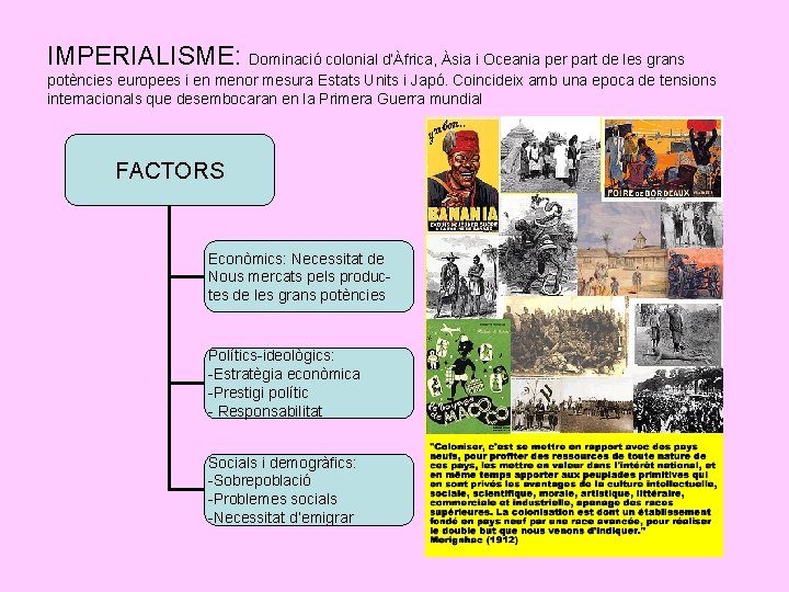 IMPERIALISME: Dominació colonial d’Àfrica, Àsia i Oceania per part de les grans potències europees