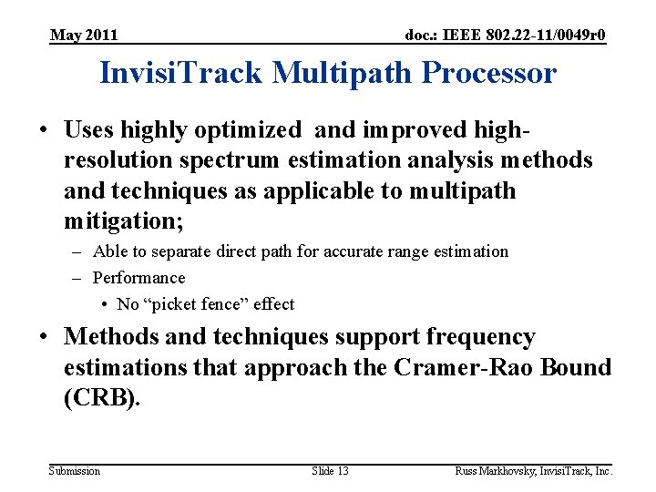 May 2011 doc. : IEEE 802. 22 -11/0049 r 0 Invisi. Track Multipath Processor