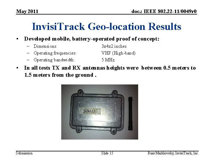 May 2011 doc. : IEEE 802. 22 -11/0049 r 0 Invisi. Track Geo-location Results