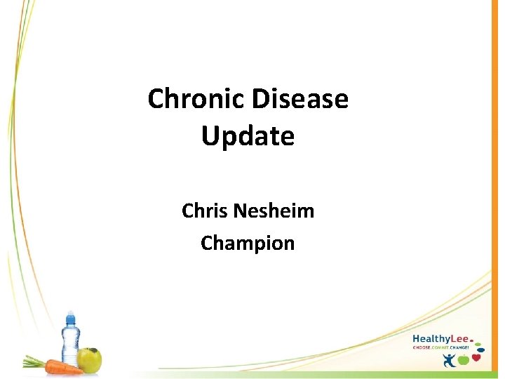 Chronic Disease Update Chris Nesheim Champion 