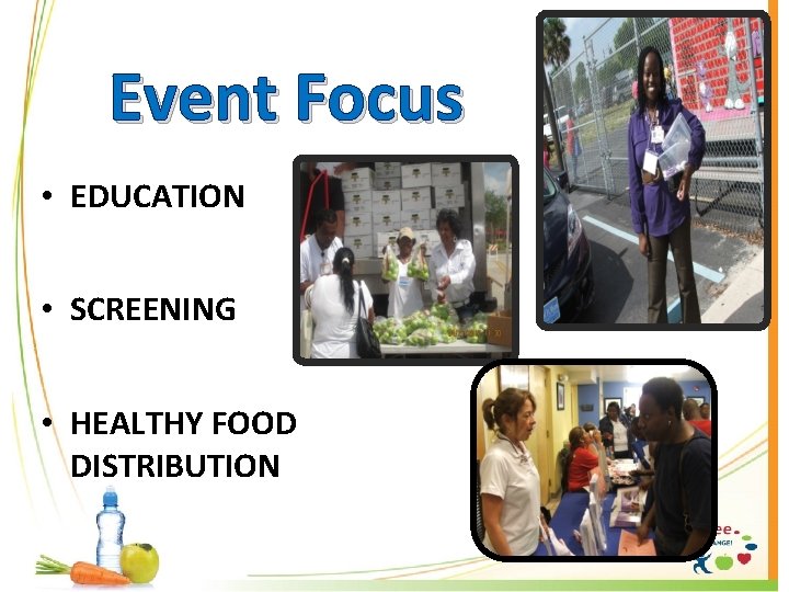 Event Focus • EDUCATION • SCREENING • HEALTHY FOOD DISTRIBUTION 