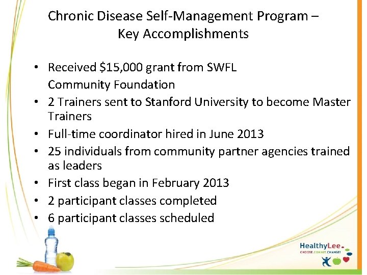 Chronic Disease Self-Management Program – Key Accomplishments • Received $15, 000 grant from SWFL