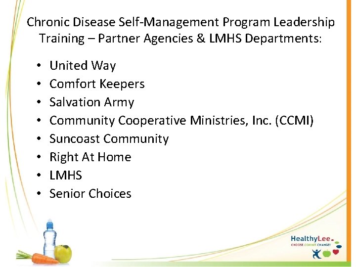 Chronic Disease Self-Management Program Leadership Training – Partner Agencies & LMHS Departments: • •