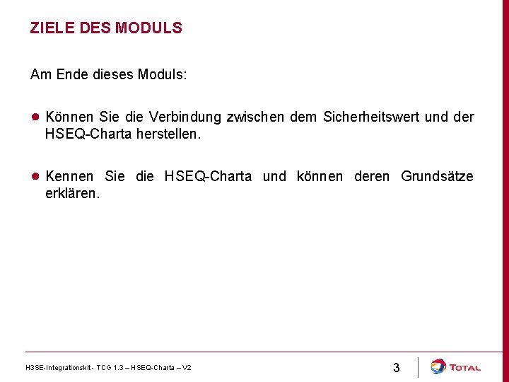 ZIELE DES MODULS Am Ende dieses Moduls: ● Können Sie die Verbindung zwischen dem