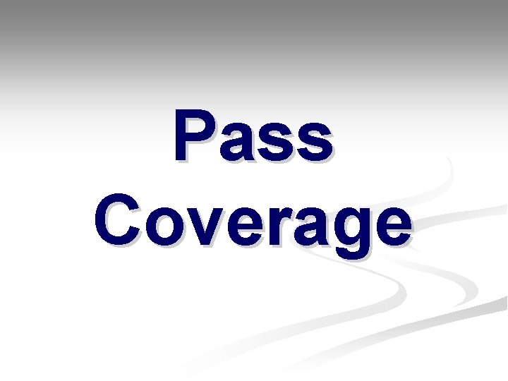 Pass Coverage Pass Coverage
