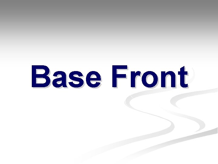 Base Front Base Front