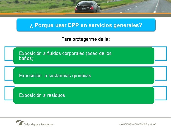 ¿ Porque usar EPP en servicios generales? Para protegerme de la: Exposición a fluidos