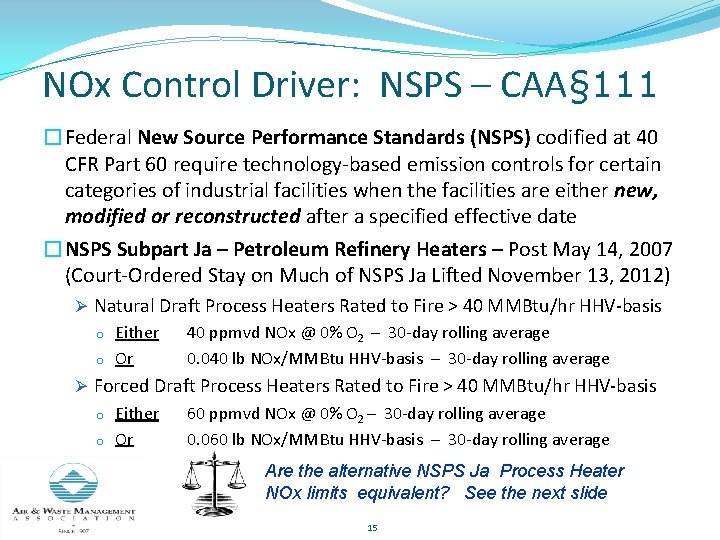 NOx Control Driver: NSPS – CAA§ 111 �Federal New Source Performance Standards (NSPS) codified