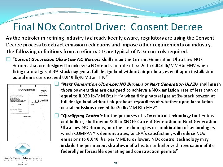 Final NOx Control Driver: Consent Decree As the petroleum refining industry is already keenly