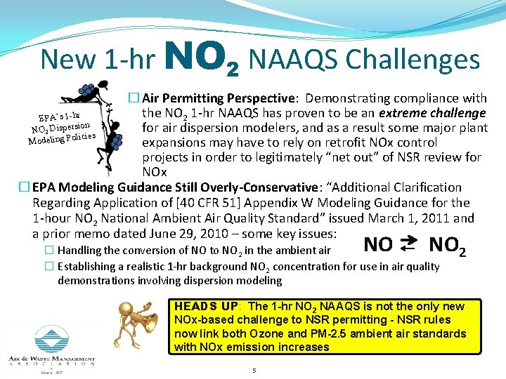 New 1 -hr NO 2 NAAQS Challenges � Air Permitting Perspective: Demonstrating compliance with