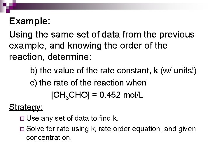 Example: Using the same set of data from the previous example, and knowing the Example: Using the same set of data from the previous example, and knowing the