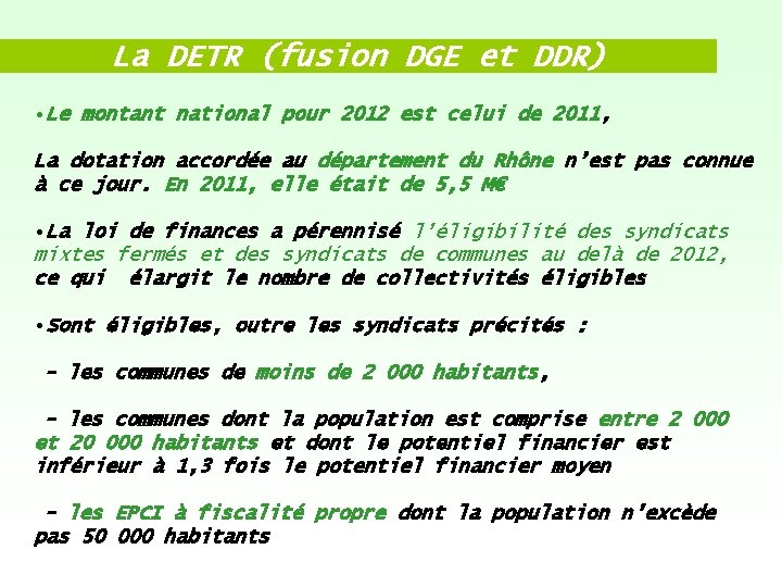 La DETR (fusion DGE et DDR) • Le montant national pour 2012 est celui