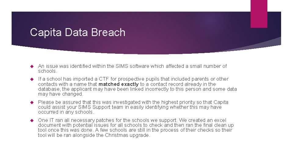 Capita Data Breach An issue was identified within the SIMS software which affected a