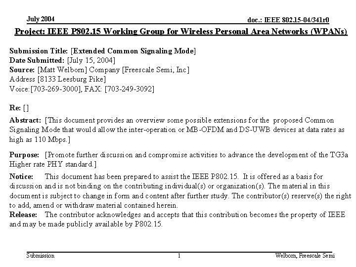 July 2004 doc. : IEEE 802. 15 -04/341 r 0 Project: IEEE P 802.