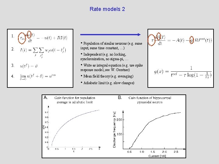 Rate models 2 1. • Population of similar neurons (e. g. same 2. input,
