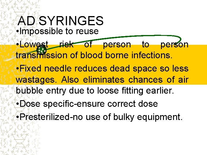 AD SYRINGES • Impossible to reuse • Lowest risk of person to person transmission