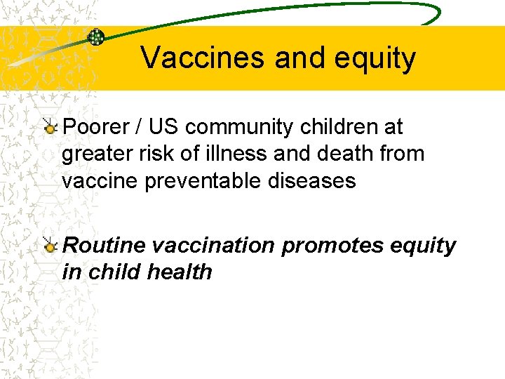 Vaccines and equity Poorer / US community children at greater risk of illness and