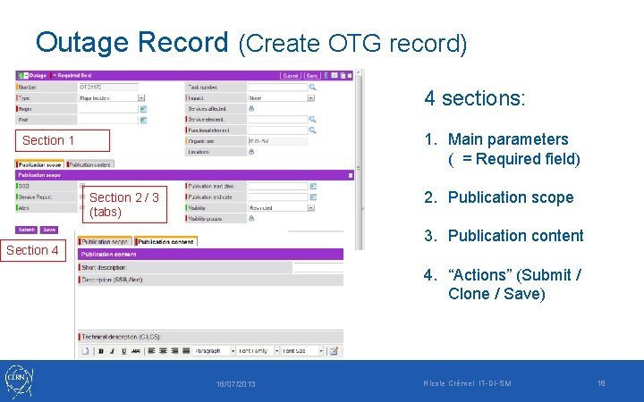 Outage Record (Create OTG record) 4 sections: 1. Main parameters ( = Required field) Outage Record (Create OTG record) 4 sections: 1. Main parameters ( = Required field)