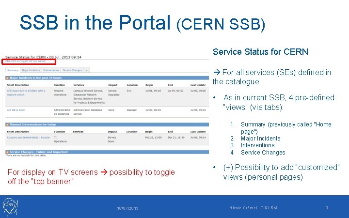 SSB in the Portal (CERN SSB) Service Status for CERN For all services (SEs) SSB in the Portal (CERN SSB) Service Status for CERN For all services (SEs)