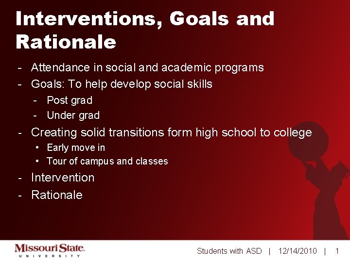 Interventions, Goals and Rationale - Attendance in social and academic programs - Goals: To