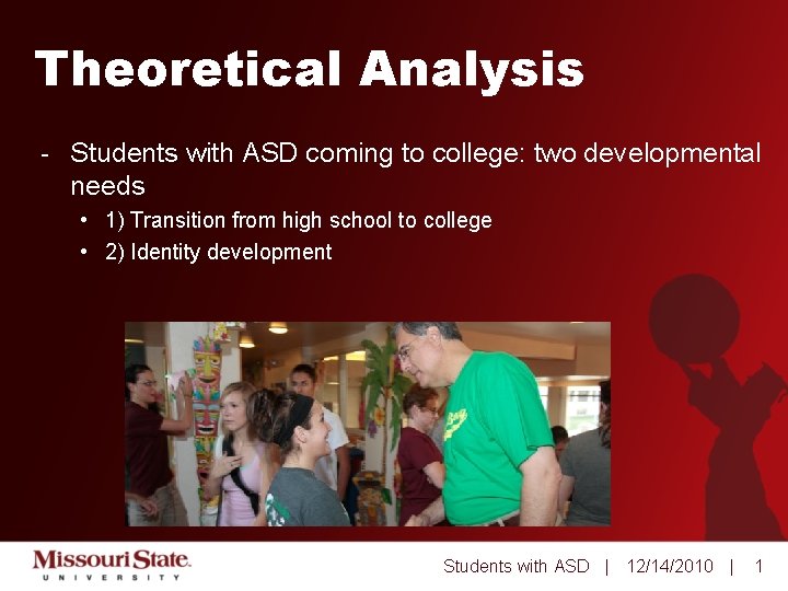 Theoretical Analysis - Students with ASD coming to college: two developmental needs • 1)