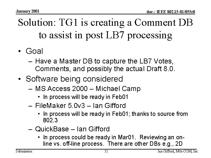 January 2001 doc. : IEEE 802. 15 -01/055 r 0 Solution: TG 1 is