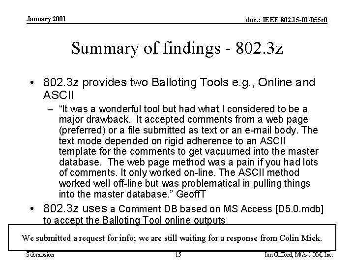 January 2001 doc. : IEEE 802. 15 -01/055 r 0 Summary of findings -