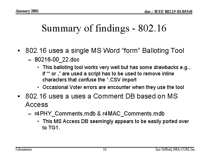 January 2001 doc. : IEEE 802. 15 -01/055 r 0 Summary of findings -