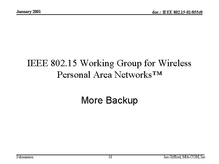 January 2001 doc. : IEEE 802. 15 -01/055 r 0 IEEE 802. 15 Working