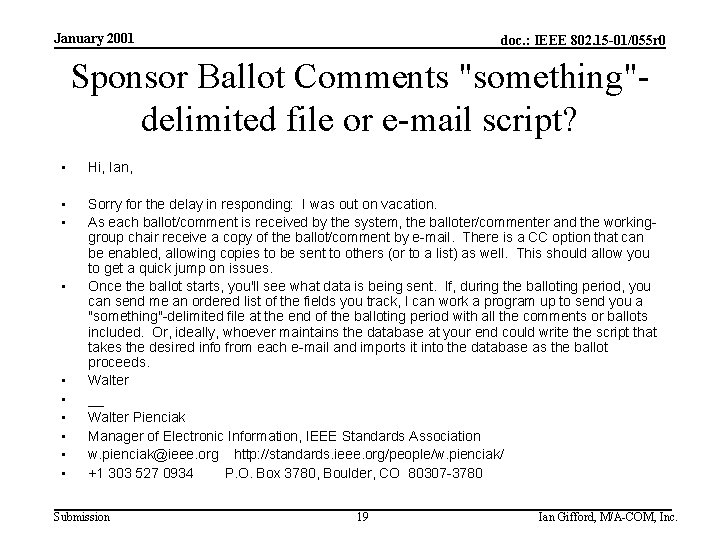 January 2001 doc. : IEEE 802. 15 -01/055 r 0 Sponsor Ballot Comments "something"delimited