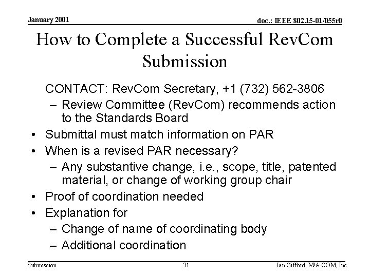 January 2001 doc. : IEEE 802. 15 -01/055 r 0 How to Complete a