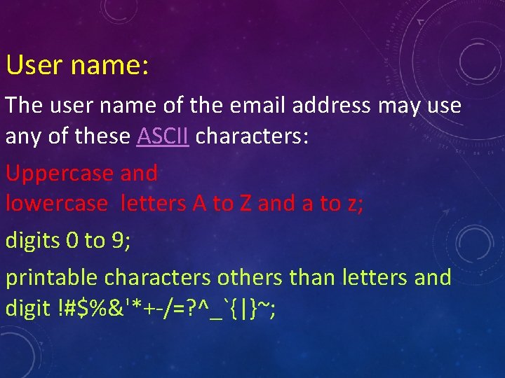 User name: The user name of the email address may use any of these