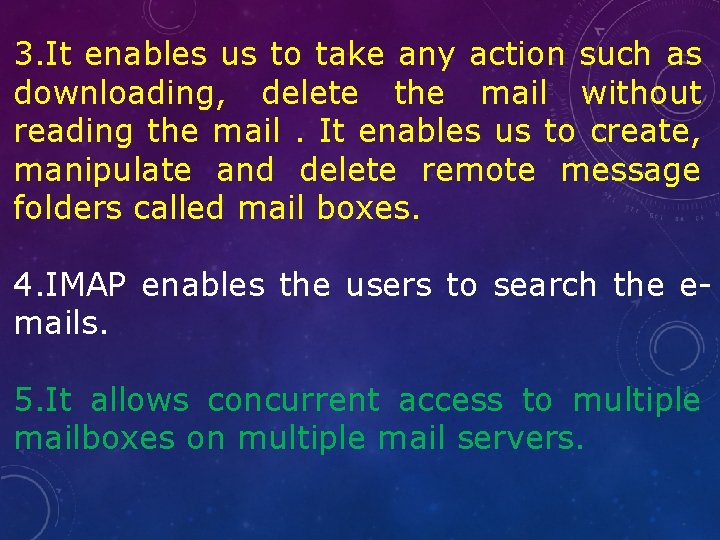 3. It enables us to take any action such as downloading, delete the mail