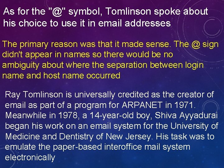 As for the "@" symbol, Tomlinson spoke about his choice to use it in